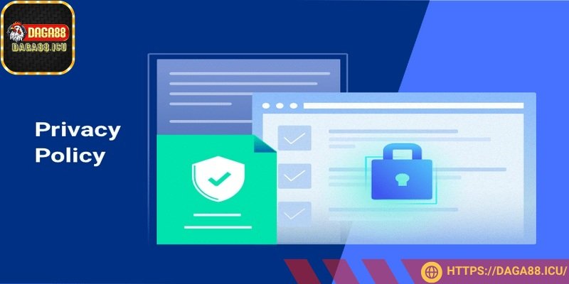 Chính sách bảo mật chú trọng giữ an toàn thông tin cá nhân