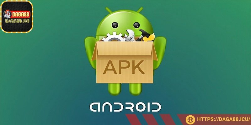 Quy trình tải app DAGA88 về điện thoại Android rất nhanh